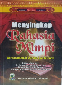 Menyingkap rahasia mimpi : berdasarkan al-Quran as Sunnah