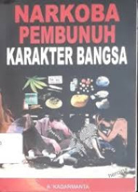 Narkoba pembunuh karakter bangsa