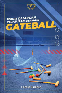 Teknik Dasar dan Pengaturan Bermain Gateball