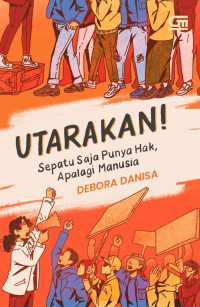 Utarakan! Sepatu Saja Punya Hak, Apalagi Manusia