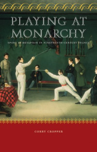 Playing at Monarchy: Sport as Metaphor in Nineteenth-Century France