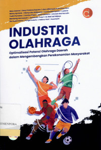 Industri Olahraga: Optimalisasi Potensi Olahraga Daerah dalam Mengembangkan Perekonomian Masyarakat