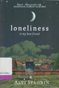 Loneliness Is My Best Friend