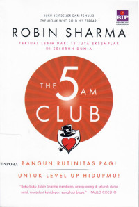 The 5 Am Club ( Bangun Rutinitas Pagi untuk Level Up Hidupmu! )