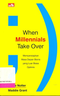 When Millennials Take over : Mempersiapkan Masa Depan Bisnis yang Luar Biasa Optimis