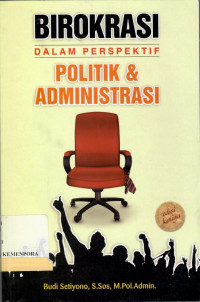 Image of Birokrasi dalam perspektif politik & administrasi