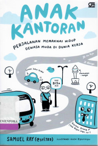 Image of Anak Kantoran : Perjalanan Memaknai Hidup Dewasa Muda di Dunia Kerja