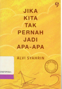 Image of Jika Kita Tak Pernah Jadi Apa-Apa