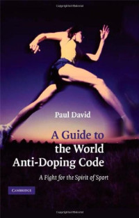 Image of A Guide to the World Anti-Doping Code: A Fight for the Spirit of Sport