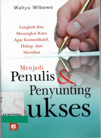 Image of Menjadi Penulis Dan Penyunting Sukses : Langkah Jitu Merangkai Kata Agar Komunikatif, Hidup, dan Memikat