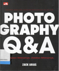 Image of Photograpy Q&A : Pertanyaan Sebenarnya Jawaban Sebenarnya