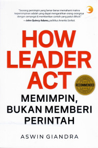 Image of How Leader Act : Memimpin, Bukan Memberi Perintah