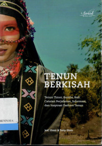 Image of Tenun Berkisah : Tenun Timor, Sumba, Bali : Catatan Perjalanan , Informasi, dan Inspirasi Fashion Tenun