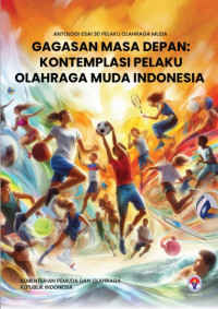 Image of Gagasan Masa Depan : Kontemplasi Pelaku Olahraga Muda Indonesia