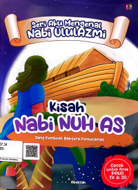 Image of Seri Aku Mengenal Nabi Ulul Azmi (Kisah Nabi Nuh As : Sang Pembuat Bahtera Penyelamat)