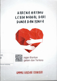 Image of Karena Hatimu Lebih Mahal Dari Dunia Dan Isinya