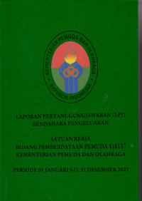 Image of Laporan Pertanggungjawaban (LPJ) Bendahara Pengeluaran Satuan Kerja Bidang Pemberdayaan Pemuda 418137 Kementerian Pemuda dan Olahraga Periode 01 Januari s.d. 31 Desember 2021