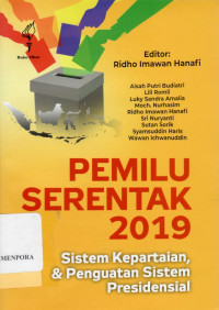 Image of Pemilu Serentak 2019 : Sistem Kepartaian dan Penguatan Sistem Presidensial