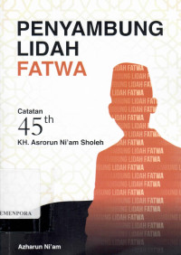 Image of Penyambung Lidah Fatwa : Catatan 45 Tahun KH.Asrorun Niam Sholeh
