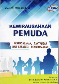 Image of Kewirausahaan Pemuda : Permasalahan, Tantangan Dan Strategi Pengembangan