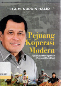 Image of Pejuang Koperasi Modern : Pahit Getir Menegakkan Ekonomi Konstitusi