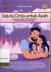 Image of Sejuta Cinta Untuk Ayah : Antologi Jejak Kasih Sayang Sang Pejuang Keluarga