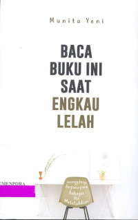 Image of Baca Buku Ini Saat Engkau Lelah