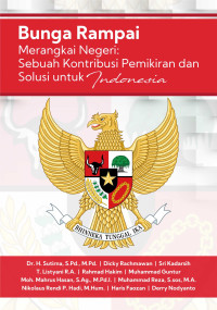 Image of Bunga Rampai Merangkai Negeri: Sebuah Kontribusi Pemikiran dan Solusi Untuk Indonesia