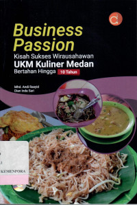 Image of Business Passion : Kisah Sukses Wirausahawan UKM Kuliner Medan Bertahan Hingga 10 Tahun