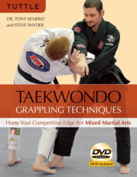 Image of Taekwondo Grappling Techniques: Hone Your Competitive Edge for Mixed Martial Arts