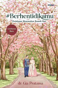 Image of #Berhentidikamu : Perjalanan Menuju Rumah Hati