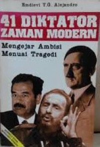 Image of 41 Diktator zaman modern : mengejar ambisi, menuai tragedi