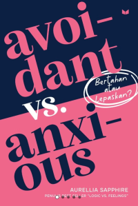 Image of Avoidant vs. Anxious: Bertahan atau Lepaskan?