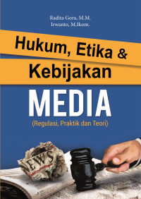 Image of Hukum, Etika & Kebijakan Media (Regulasi, Praktik dan Teori)