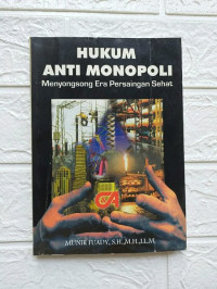 Image of Hukum anti monopoli : menyongsong era persaingan sehat / Munir Fuady