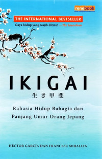 Image of Ikigai : Rahasia Hidup Bahagia Dan Panjang Umur Orang Jepang