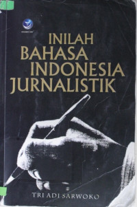 Image of Inilah bahasa Indonesia jurnalistik