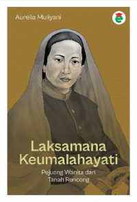 Image of Laksamanan Keumalahayati : Pejuang Wanita dari Tanah Rencong