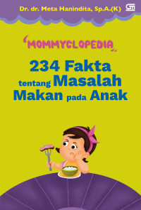 Image of Mommyclopedia: 234 Fakta tentang Masalah Makan pada Anak