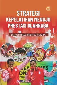 Image of Strategi Kepelatihan Menuju Prestasi Olahraga