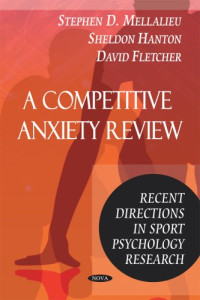 Image of A COMPETITIVE ANXIETY REVIEW: RECENT DIRECTIONS IN SPORT PSYCHOLOGY RESEARCH