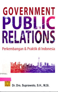Image of Government Public Relations : Perkembangan & Praktik di Indonesia