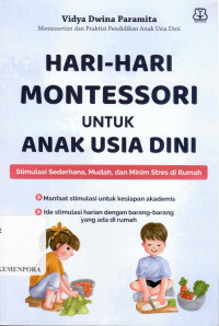 Image of Hari-Hari Montessori untuk Anak Usia Dini : Simulasi Sederhana, Mudah, dan Minim Stres di Rumah