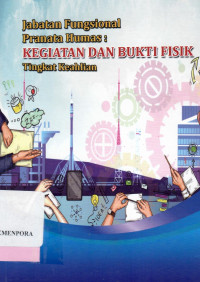 Image of Jabatan Fungsional Pranata Humas : Kegiatan Dan Bukti Fisik Tingkat Keahlian