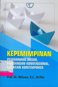 Image of Kepemimpinan : pemahaman dasar, pandangan konvensional, gagasan kontemporer