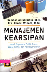 Image of Manajemen kearsipan untuk organisasi publik, bisnis, sosial, politik, dan kemasyarakatan