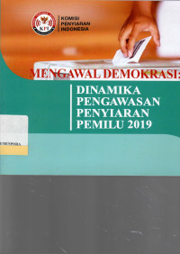 Image of Mengawal Demokrasi : Dinamika Pengawasan Penyiaran Pemilu 2019
