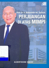 Image of Prof. Dr. H. Mahyuddin NS, SPOG(K) Perjuangan Di Atas Mimpi