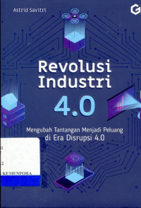 Image of Revolusi Industri 4.0: Mengubah Tantangan Menjadi Peluang di Era Disrupsi 4.0