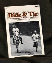 Image of Ride rn tie : the challenge of running ang riding / by Donald T. Jacobs